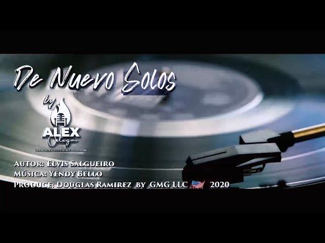 Alex Ortega - De Nuevo Solos (Video Oficial)