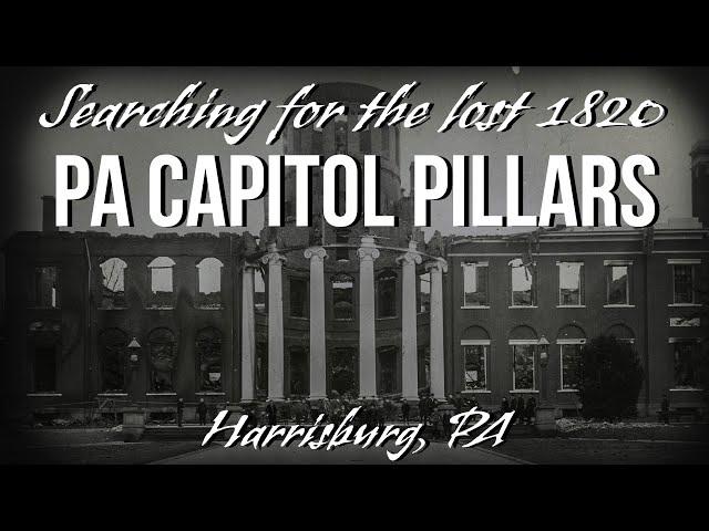 Mystery of the lost 1820 Pennsylvania Capitol pillars in Harrisburg PA & the Curse of Stephen Hills.