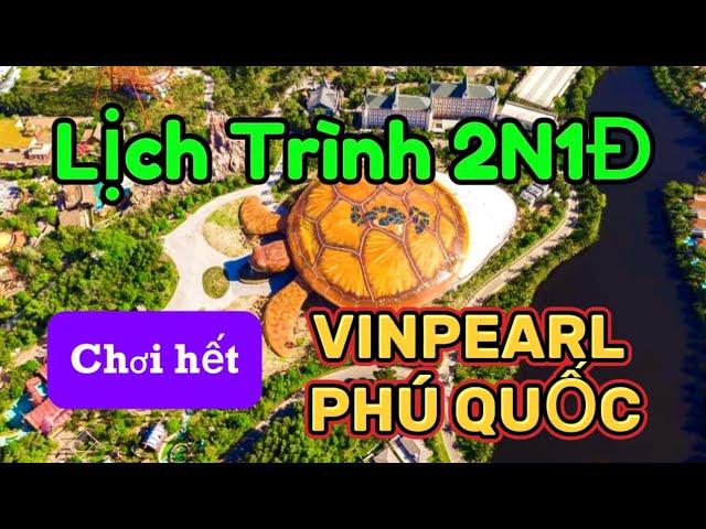 Lịch Trình 2N1Đ Chơi Hết Vinpearl Phú Quốc | HDDL Phú Quốc| Diễm Trinh Review Phú Quốc