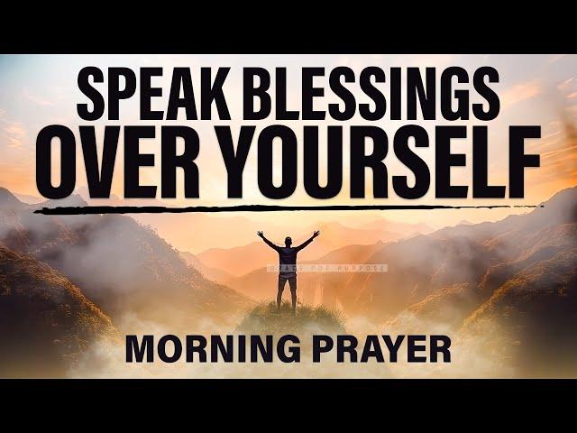 A Prayer To Encourage You To Declare God's Word | A Blessed Morning Prayer To Start Your Day