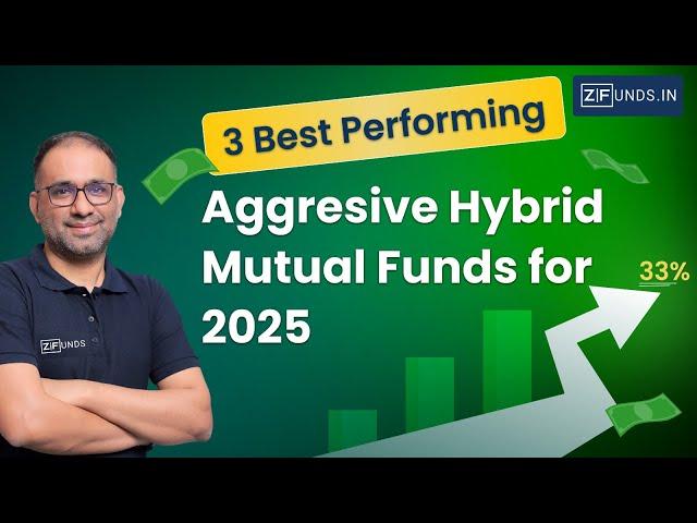 3 Best Performing Aggressive Hybrid Mutual Funds for 2025  | Top Hybrid Funds Review in India