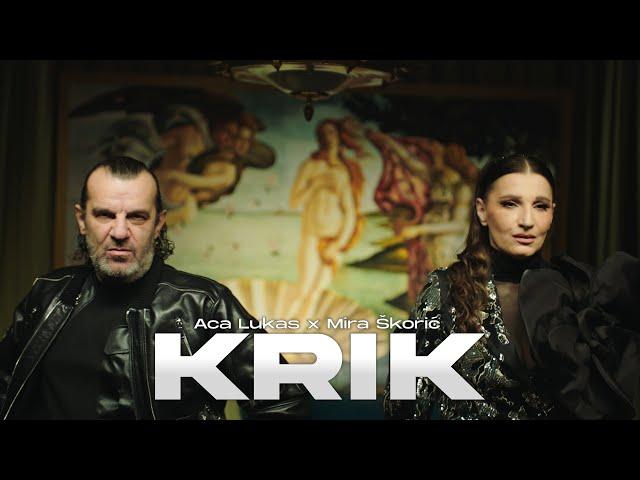 Aca Lukas x Mira Škorić - KRIK (OFFICIAL VIDEO)