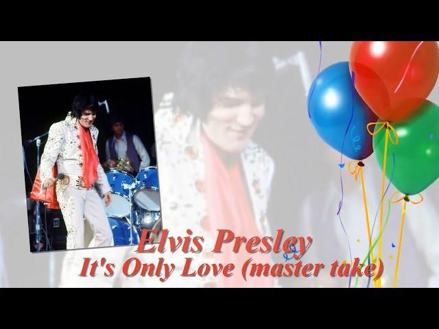  Birthday Tribute to Elvis Presley   It's  Only Love  (master take)