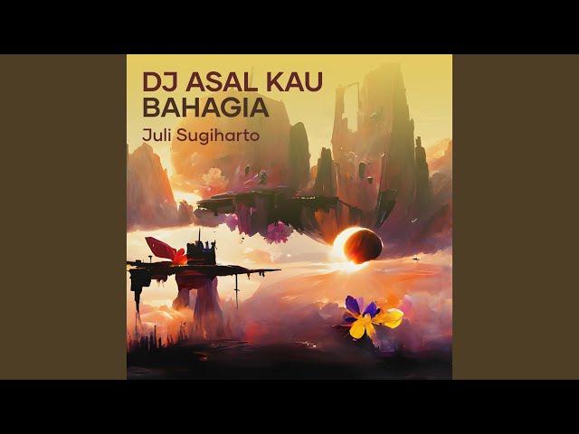 Dj Asal Kau Bahagia