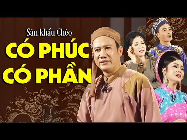 Sân Khấu Chèo: CÓ PHÚC CÓ PHẦN - Đoàn Chèo Hải Phòng