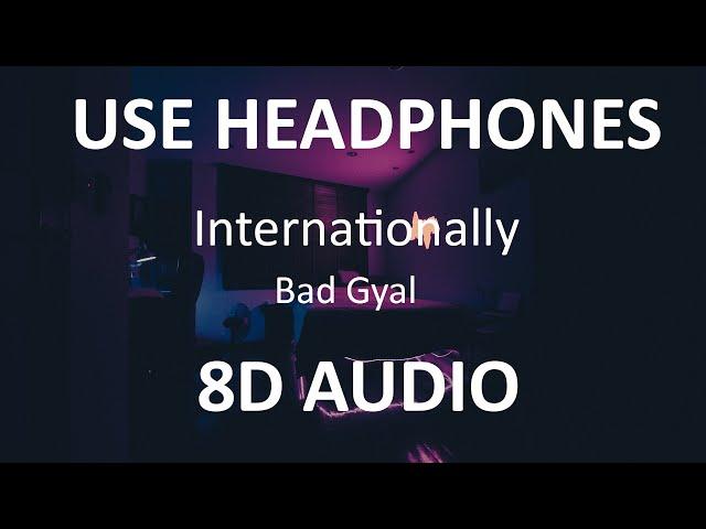 Bad Gyal - Internationally ( 8D Audio ) 