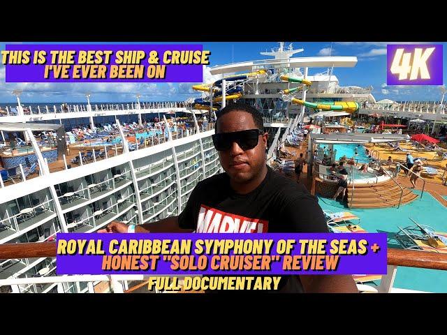 [4k] An Honest Review of Symphony of the Seas (Solo Cruise) THE BEST CRUISE EVER!
