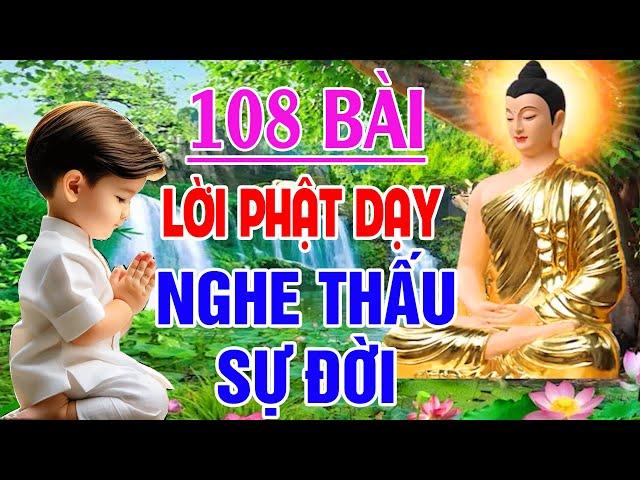 Nhạc Phật Giáo - LK Nhạc Phật Giáo Hay Nhất 2024 #108 BÀI LỜI PHẬT DẠY HAY NHẤT #Nghe Thấu Sự Đời