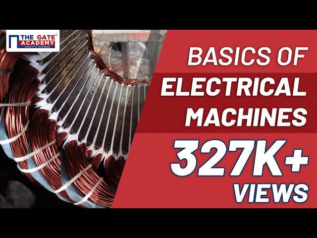 Basics of Electrical Machines | Electrical Machine | GATE Preparation Lectures | EE