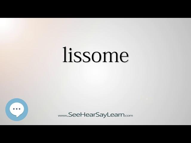 lissome - Smart & Obscure English Words Defined ️