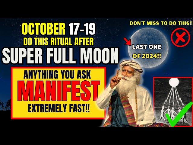 LAST NIGHT!! October(17-19) SUPER FULL MOON Manifestation Portal Is Open For Abundance 🪄