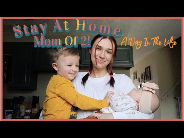 A Day In The Life - Stay At Home Mom Of 2!