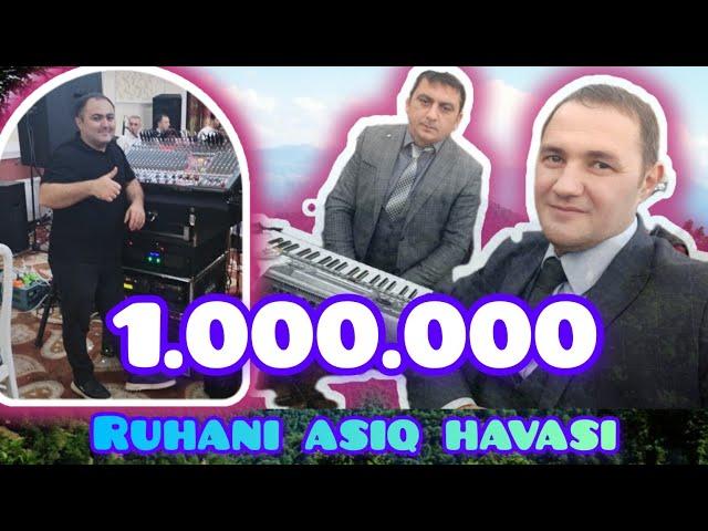 Ruhani aşıx havası ( Tovuz toyu)