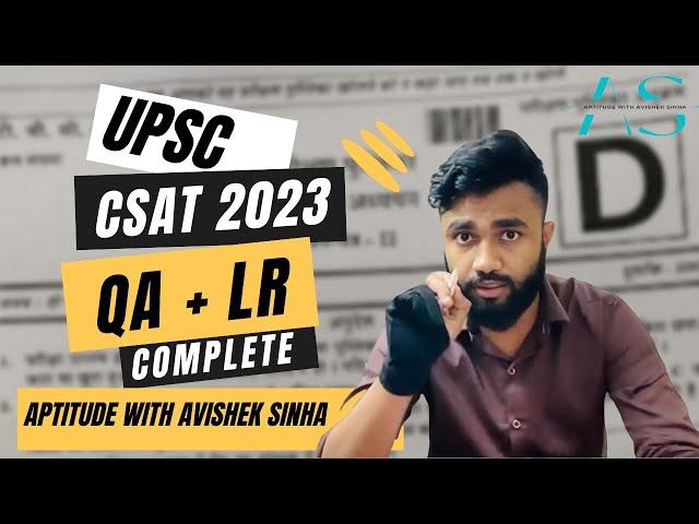 UPSC CSAT 2023 | COMPLETE QA, LR  SOLUTIONS | Aptitude With Avishek Sinha |