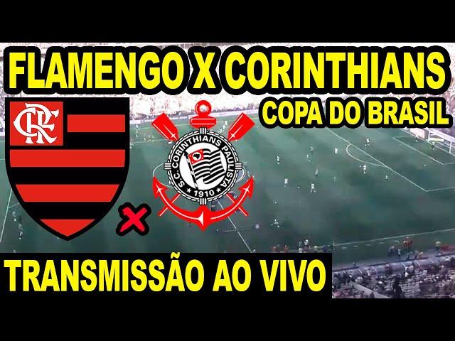 CORINTHIANS X FLAMENGO AO VIVO DIRETO DA NEO QUIMICA ARENA - SEMIFINAL DA COPA DO BRASIL 2024