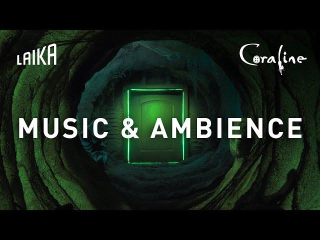 Coraline Ambience: Sounds from the Other World | LAIKA Studios