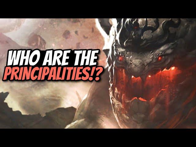 Who are the principalities!?