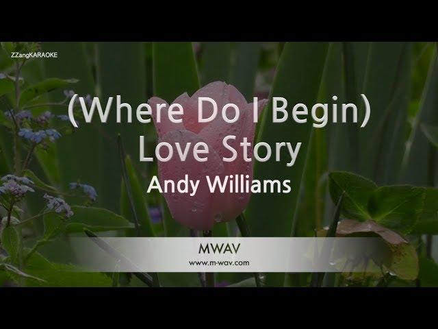 Andy Williams-(Where Do I Begin) Love Story (Karaoke Version)