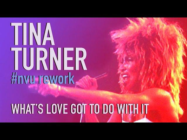 #NVU Rework | Tina Turner — What's Love Got To Do With It (It's Only... Mix) [Video]