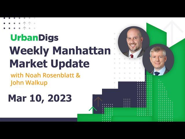 Manhattan Weekly Market Update - March 10, 2023