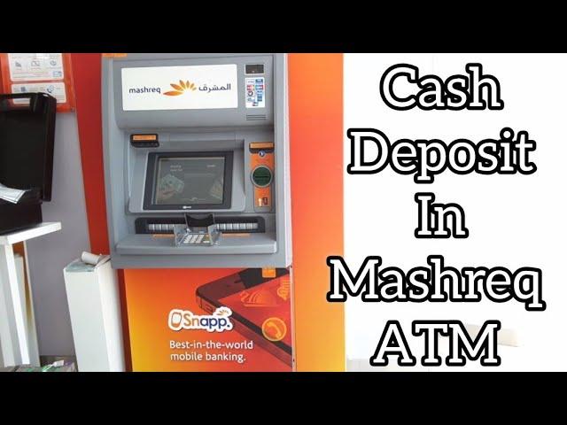 How to deposit cash in mashreq bank ?