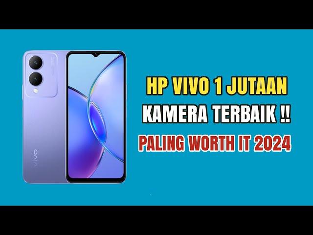 Rekomendasi 5 Hp Vivo Kamera Terbaik Harga 1 jutaan di tahun 2024