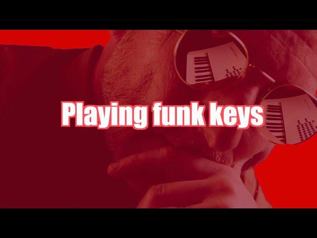 Tutorial: Playing funk on the keys pt 1