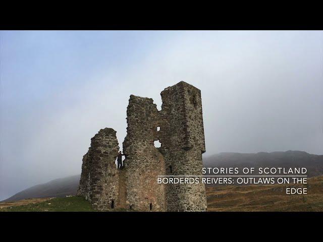 Border Reivers: Outlaws on the Edge - Stories of Scotland Podcast - Episode 65