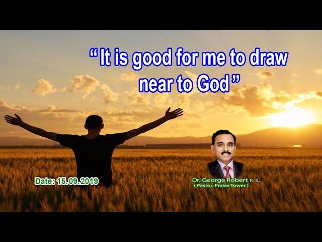 “It is good for me to draw near to God" || English to Hindi || Pr.Dr.George Robert || #PraiseTower