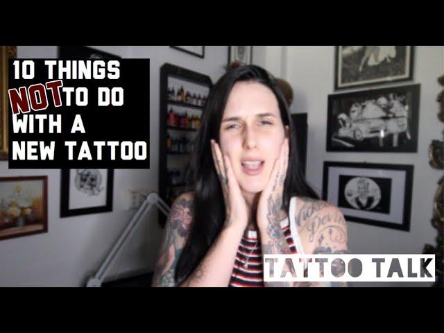 TATTOO TALK | 10 Things NOT to do with a Fresh Tattoo! | HayleeTattooer