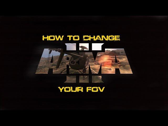 HOW TO CHANGE YOUR FOV - ARMA 3