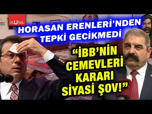 İBB'nin Cemevi kararına Horasan Erenleri'nden tepki!