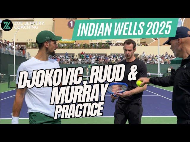 DJOKOVIC, MURRAY & RUUD Practice @ Indian Wells - 5 March 2025