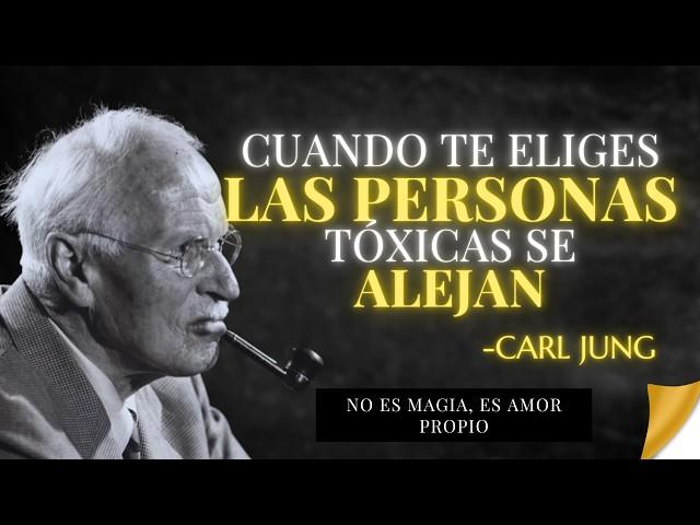 Si Te Eliges a Ti, Automáticamente Desaparecen las Relaciones Tóxicas – CARL JUNG