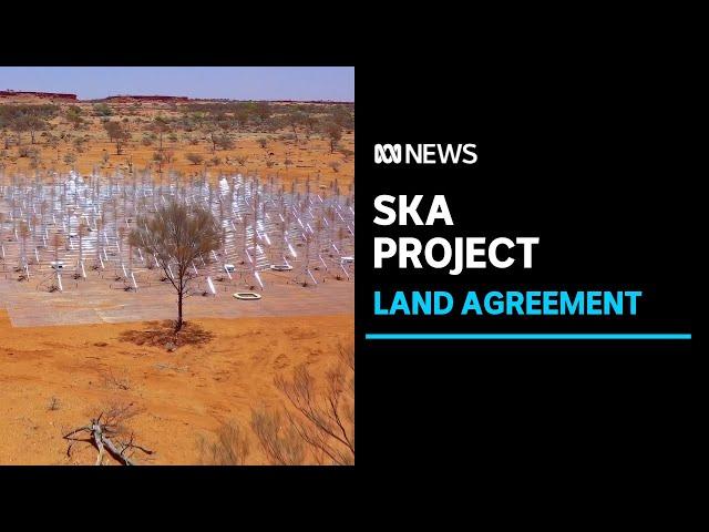 Land agreement in outback WA paves way for SKA telescope project | ABC News