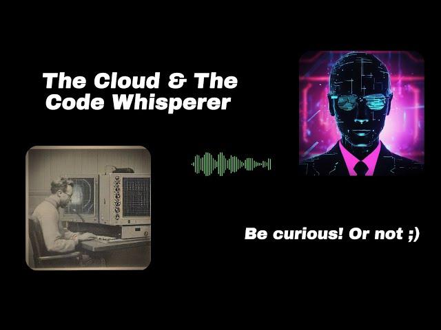 The Cloud & Code Whisperer Nr. 3