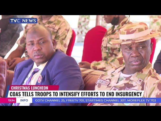 COAS Tells Troops To Intensify Efforts To End Insurgency