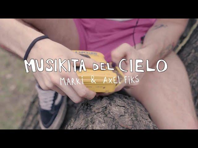 MARKI | Musikita del cielo  (ft. Axel Fiks)