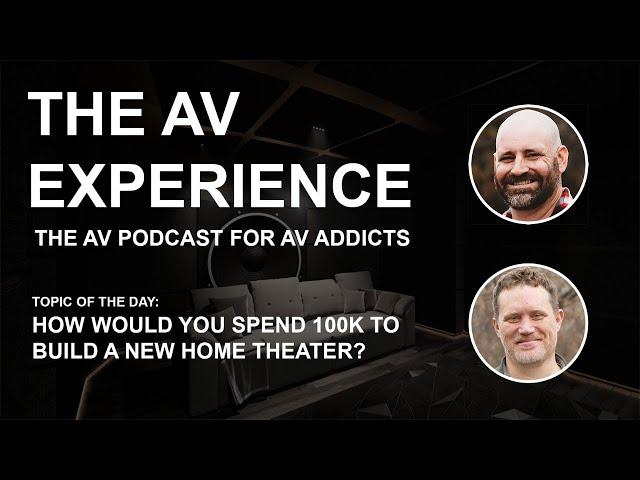 The AV Experience - Building a 100K Home Theater