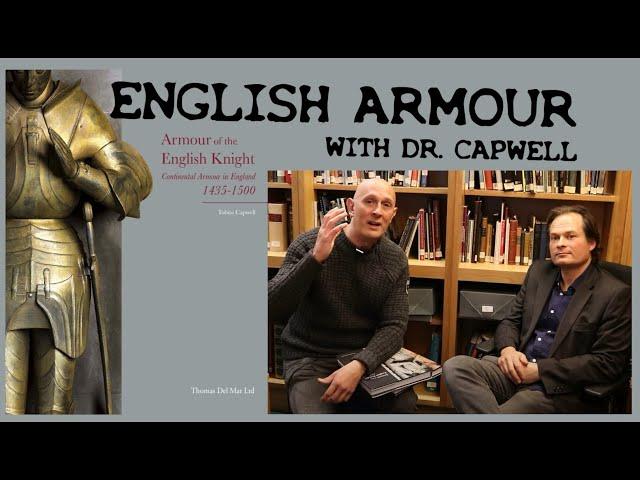 Medieval English Armor with Dr. Tobias Capwell (Wallace Collection) & Matt Easton