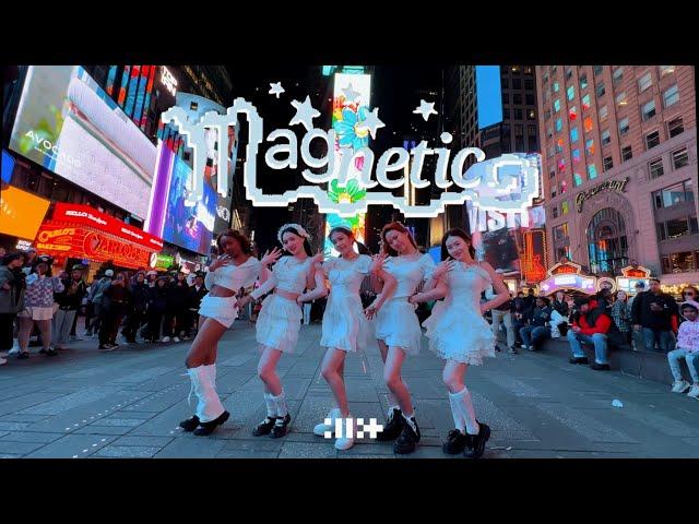 [KPOP IN PUBLIC TIMES SQUARE] ILLIT (아일릿) 'Magnetic' Dance Cover