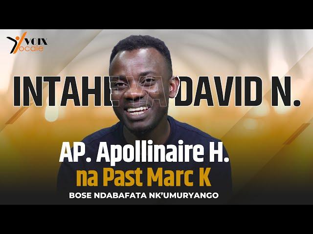 DAVID T. NDUWIMANA ASHINZE INTAHE Y'IMIGENDERANIRE YIWE NA AP. APOLLINAIRE H. NA PST. MARC KAGISYE.