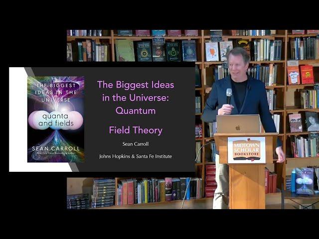 An Evening with Sean Carroll: Quanta and Fields