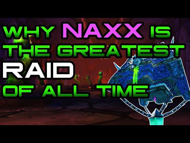 Why Naxxramas Is The Greatest Raid In The History of World of Warcraft!