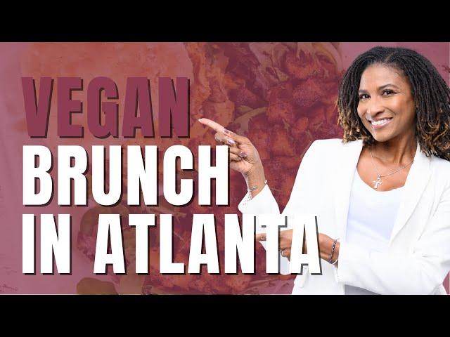 Vegan Brunch in Atlanta | Atlanta Vegan Food