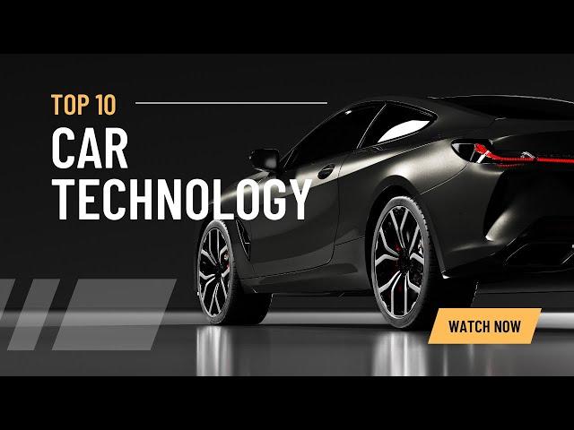 10 Advanced Car Technologies Towards The Future Car