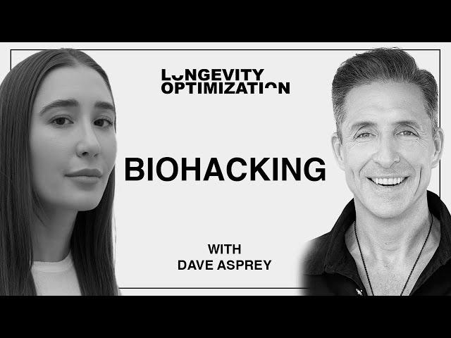 Biohacking with Dave Asprey | Longevity Optimization Podcast