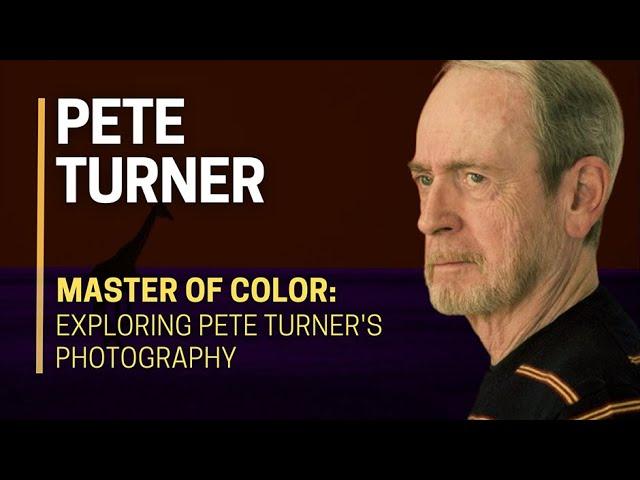  MASTER of COLOR: Exploring Pete Turner's Photography