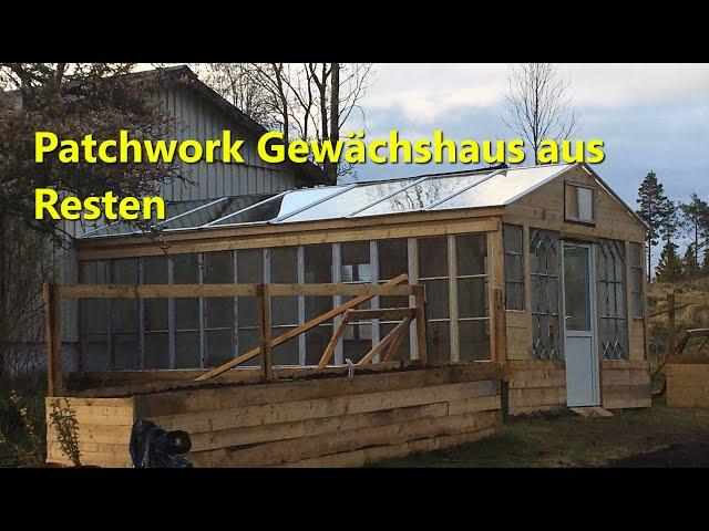 Patchwork Gewächshaus aus Resten