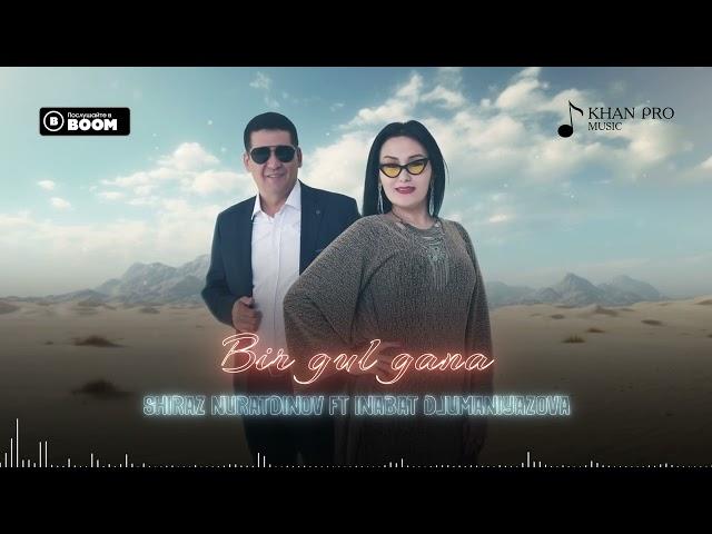 Shiraz Nuratdinov ft Inabat Djumaniyazova - Bir gul gana